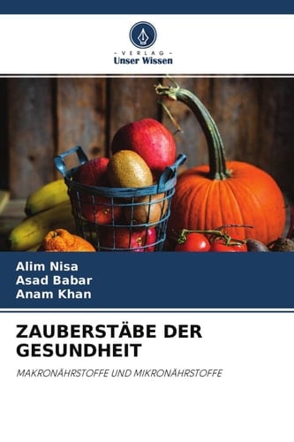 ZAUBERSTÄBE DER GESUNDHEIT: MAKRONÄHRSTOFFE UND MIKRONÄHRSTOFFE (German Edition)