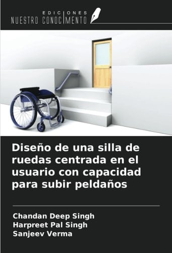 Diseño de una silla de ruedas centrada en el usuario con capacidad para subir peldaños (Spanish Edition)