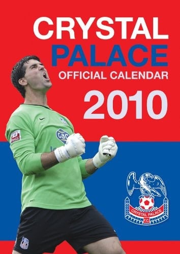 Official Crystal Palace FC Calendar 2010 2010
