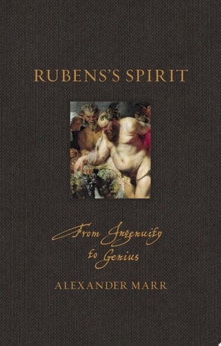 Rubens’s Spirit From Ingenuity to Genius