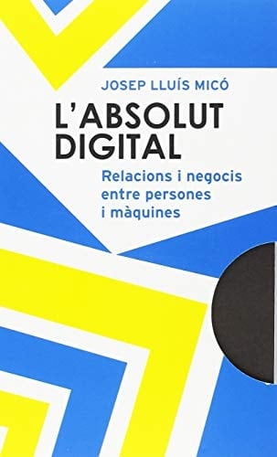 L'Absolut digital relacions i negocis entre persones i màquines