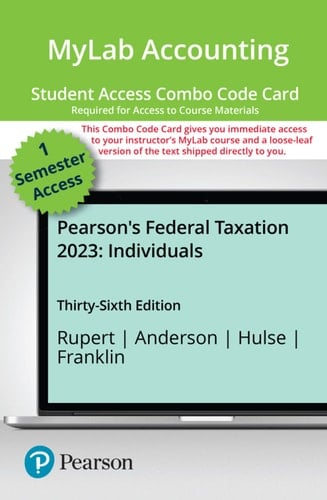 Pearson's Federal Taxation 2023 Individuals -- MyLab Accounting with Pearson eText