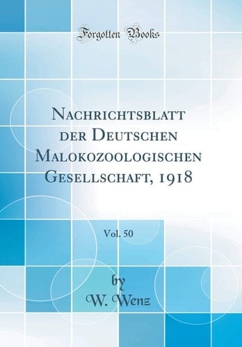 Nachrichtsblatt Der Deutschen Malokozoologischen Gesellschaft, 1918, Vol. 50 (Classic Reprint)