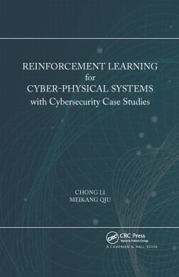 Reinforcement Learning for Cyber-Physical Systems With Cybersecurity Case Studies