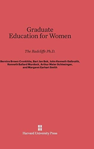 Graduate Education for Women The Radcliffe Ph. D.