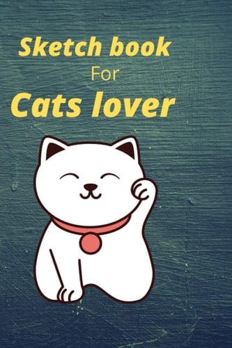 Sketch book for cats lover: Sketch book for cats lover