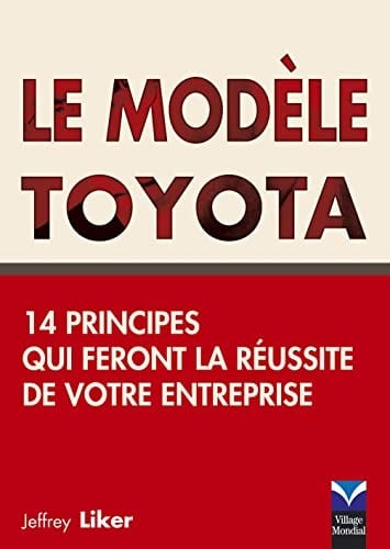 Le Modèle Toyota 14 Principes qui feront la réussite de votre entreprise