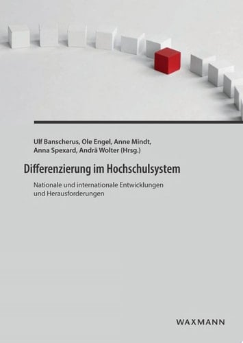 Differenzierung im Hochschulsystem Nationale und internationale Entwicklungen und Herausforderungen