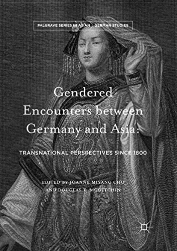 Gendered Encounters between Germany and Asia Transnational Perspectives since 1800