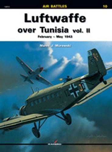 Luftwaffe Over Tunisia February- May 1943