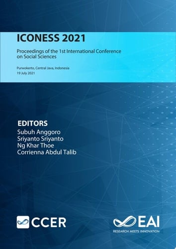 ICONESS 2021 Proceedings of the 1st International Conference on Social Sciences, ICONESS 2021, 19 July 2021, Purwokerto, Central Java, Indonesia