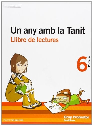 LLIBRE DE LECTURES 6 PRIMARIA UN ANY AMB LA TANIT UN PAS MES GRUP PROMOTOR