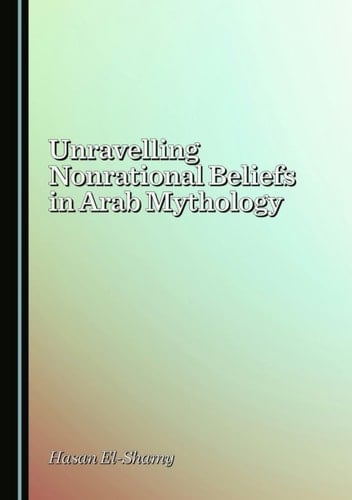 Unravelling Nonrational Beliefs in Arab Mythology