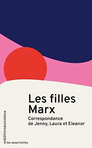 Les filles de Marx Correspondance de Jenny, Laura et Eleanor