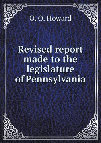 Revised report made to the legislature of Pennsylvania