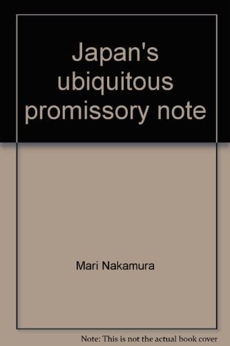 Japan's ubiquitous promissory note (Sophia University, Institute of Comparative Culture business series bulletin)