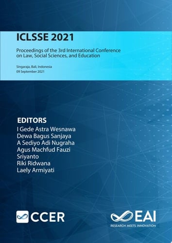 ICLSSE 2021 Proceedings of the 3rd International Conference on Law, Social Sciences, and Education, ICLSSE 2021, 09 September 2021, Singaraja, Bali, Indonesia