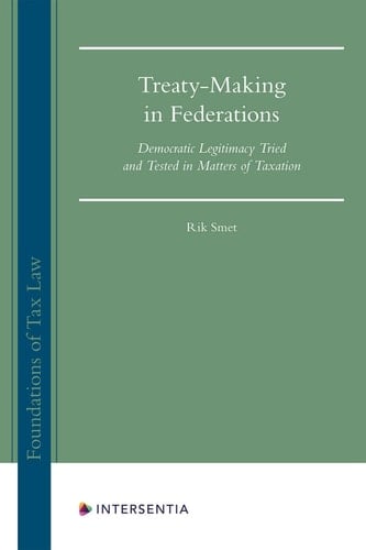 Treaty-making in Federations Democratic Legitimacy Tried and Tested in Matters of Taxation