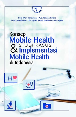 Konsep Mobile Health dan Studi Kasus Implementasi Mobile Health di Indonesia