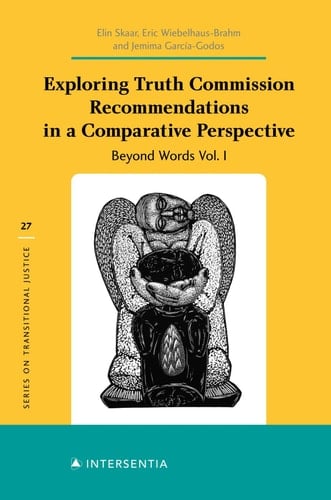 Beyond Words Exploring truth commission recommendations in a comparative perspective