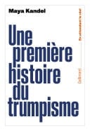 Une première histoire du trumpisme