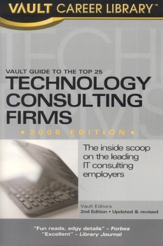 Vault Guide to the Top 25 Technology Consulting Firms