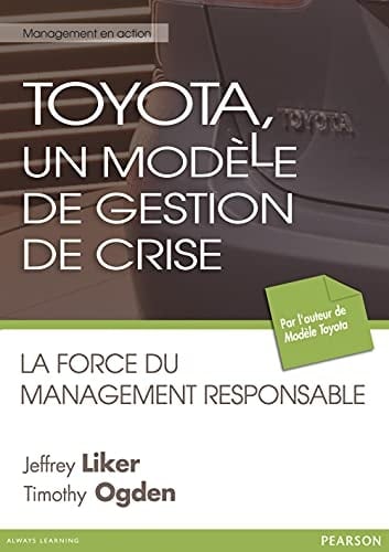 Toyota, un modèle de gestion de crise La force du management responsable