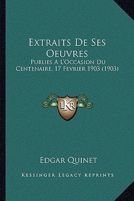 Extraits De Ses Oeuvres: Publies A L'Occasion Du Centenaire, 17 Fevrier 1903 (1903) (French Edition)