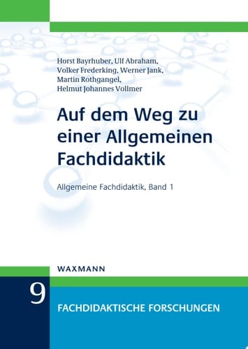 Auf dem Weg zu einer Allgemeinen Fachdidaktik Allgemeine Fachdidaktik, Band 1