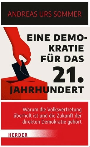 Eine Demokratie für das 21. Jahrhundert Warum die Volksvertretung überholt ist und die Zukunft der direkten Demokratie gehört