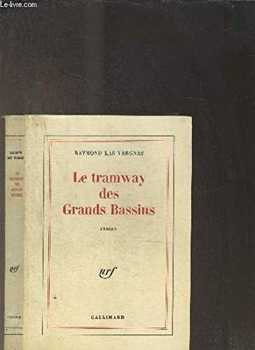 LE TRAMWAY DES GRANDS BASSINS (BLANCHE)