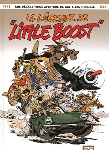 La légende de "Little Boost" Une désastreuse aventure de Abe et Lagribouille