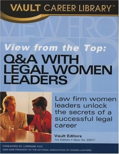 View from the Top: Q & a With Legal Women Leaders (Vault Career Library)
