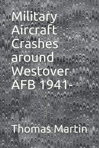 Military Aircraft Crashes around Westover AFB 1941-
