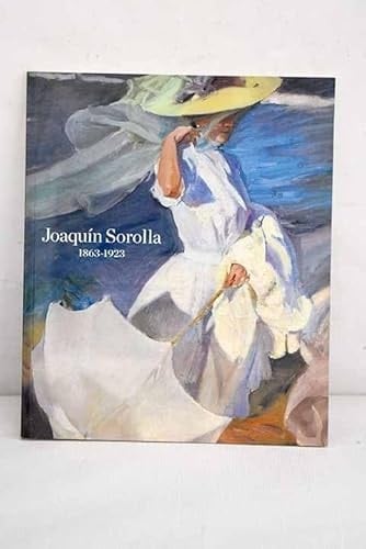 Joaquín Sorolla : 1863-1923