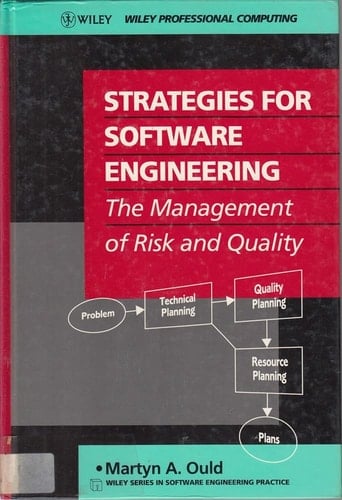 Strategies for Software Engineering: The Management of Risk and Quality (Wiley Series in Software Engineering Practice)