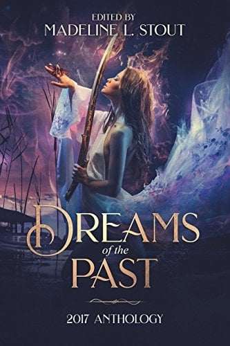 Dreams of the Past 2017 Anthology