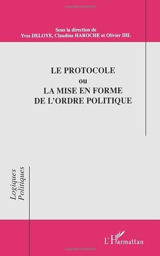 Le protocole ou la mise en forme de l'ordre politique