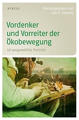 Vordenker und Vorreiter der Ökobewegung 40 ausgewählte Porträts