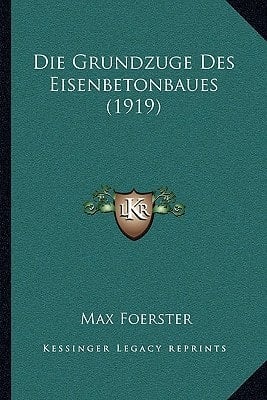 Die Grundzuge Des Eisenbetonbaues (1919) (German Edition)