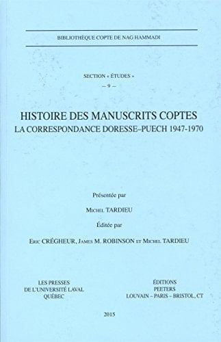 Histoire des manuscrits gnostiques coptes la correspondance Doresse-Puech 1947-1970