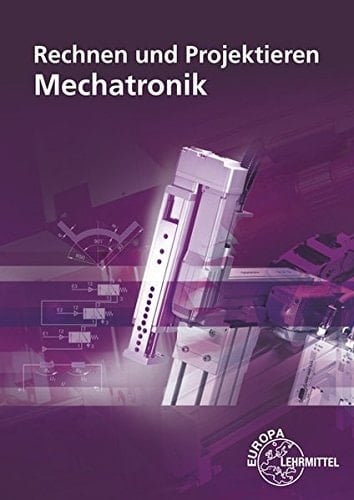 Rechnen und Projektieren Mechatronik Projektieren, Problemlösen