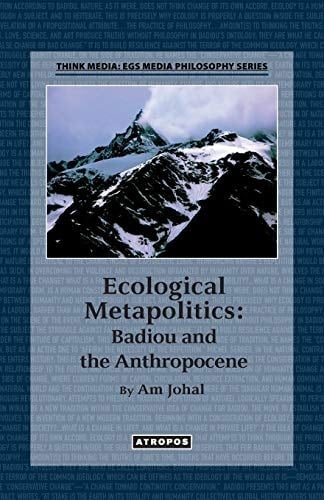 Ecological Metapolitics Badiou and the Anthropocene