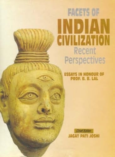 Facets of Indian Civilization Recent Perspectives ; Essays in Honour of Prof. B. B. Lal