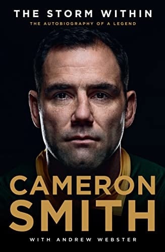 The Storm Within: Cameron Smith The Autobiography of a Legend