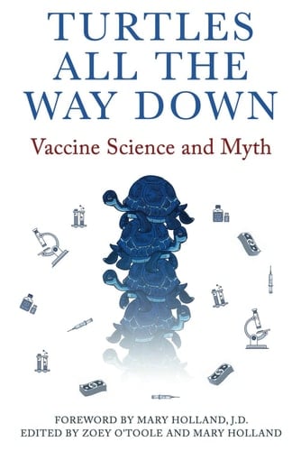 Turtles All the Way Down Vaccine Science and Myth