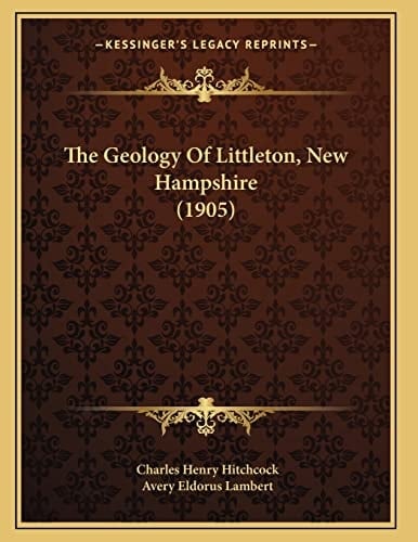 The Geology Of Littleton, New Hampshire (1905)