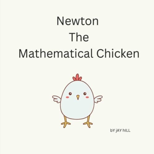 Newton The Mathematical Chicken