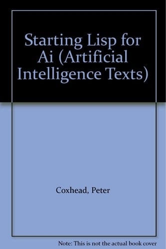 Starting Lisp for Ai (Artificial Intelligence Texts)