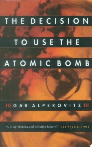 The Decision to Use the Atomic Bomb